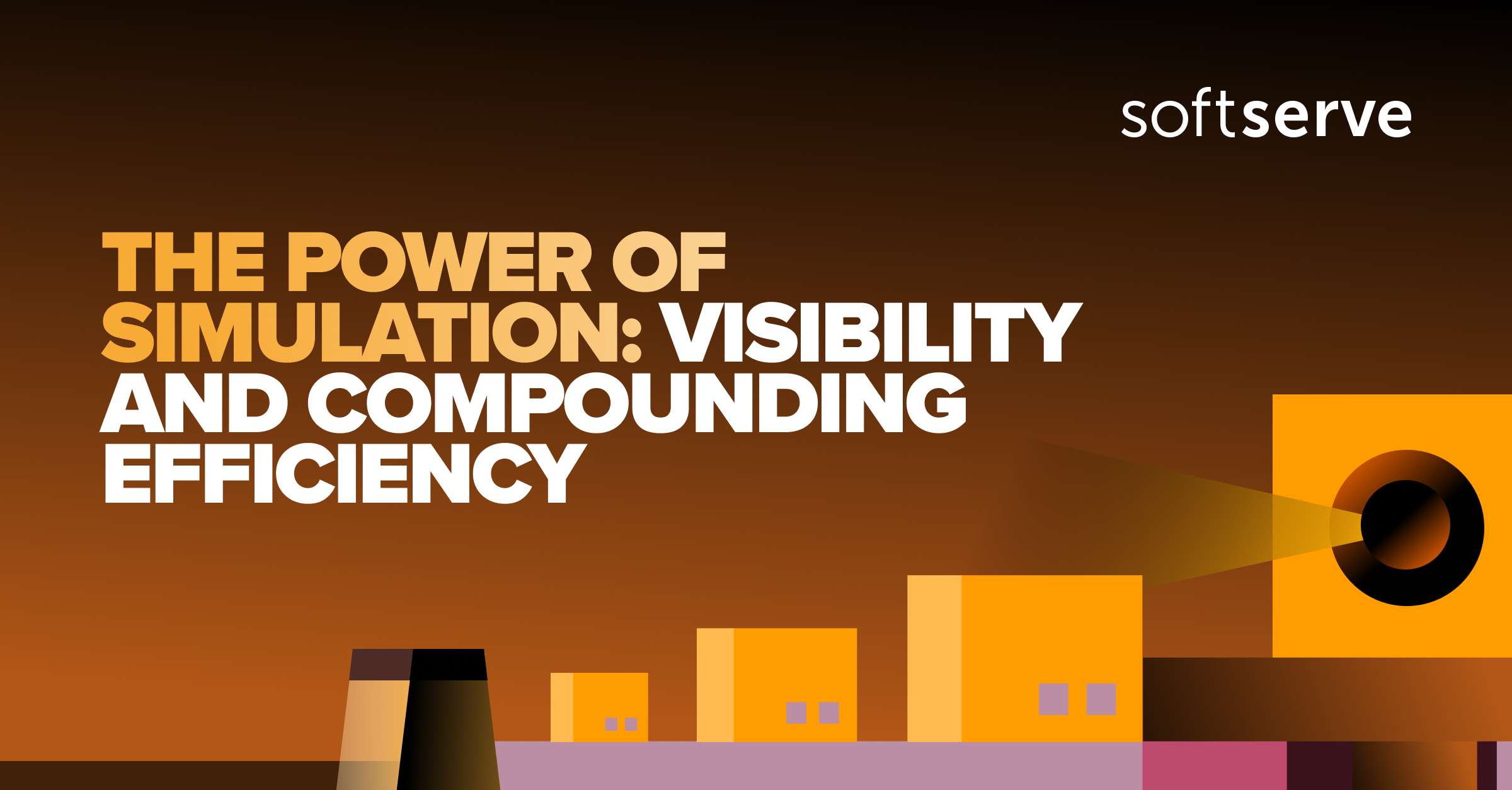 Visibility and Compounding Efficiency with Simulation | SoftServe