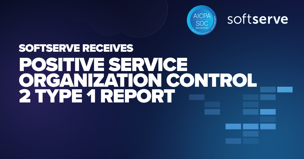 SoftServe Receives Positive Service Organization Control 2 Type 1 Report