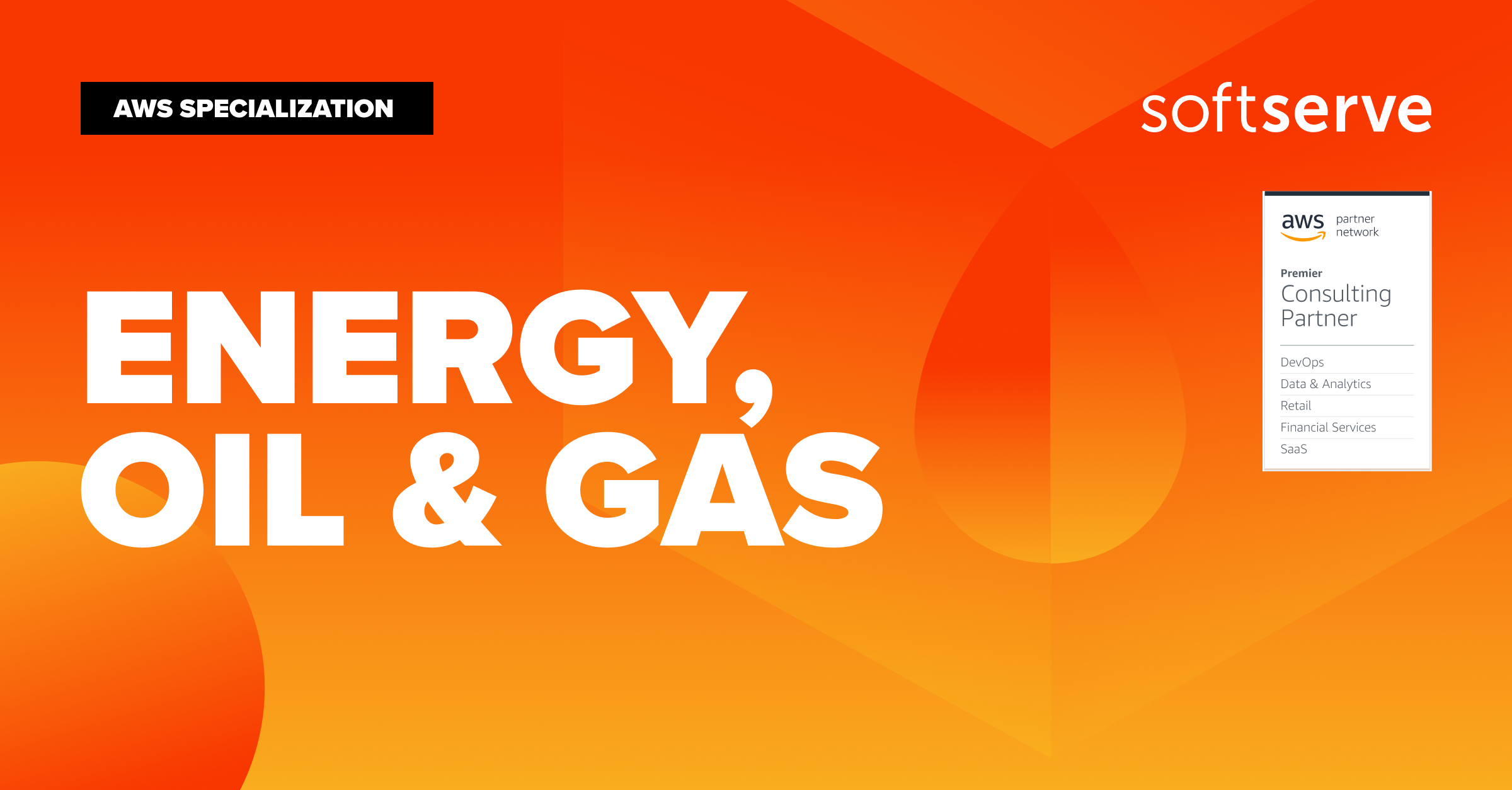 AWS Energy, Oil and Gas Premier Tier Services Partner SoftServe